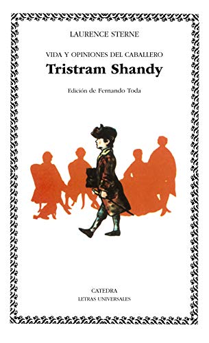 Vida y opiniones del caballero Tristram Shandy (Letras Universales)